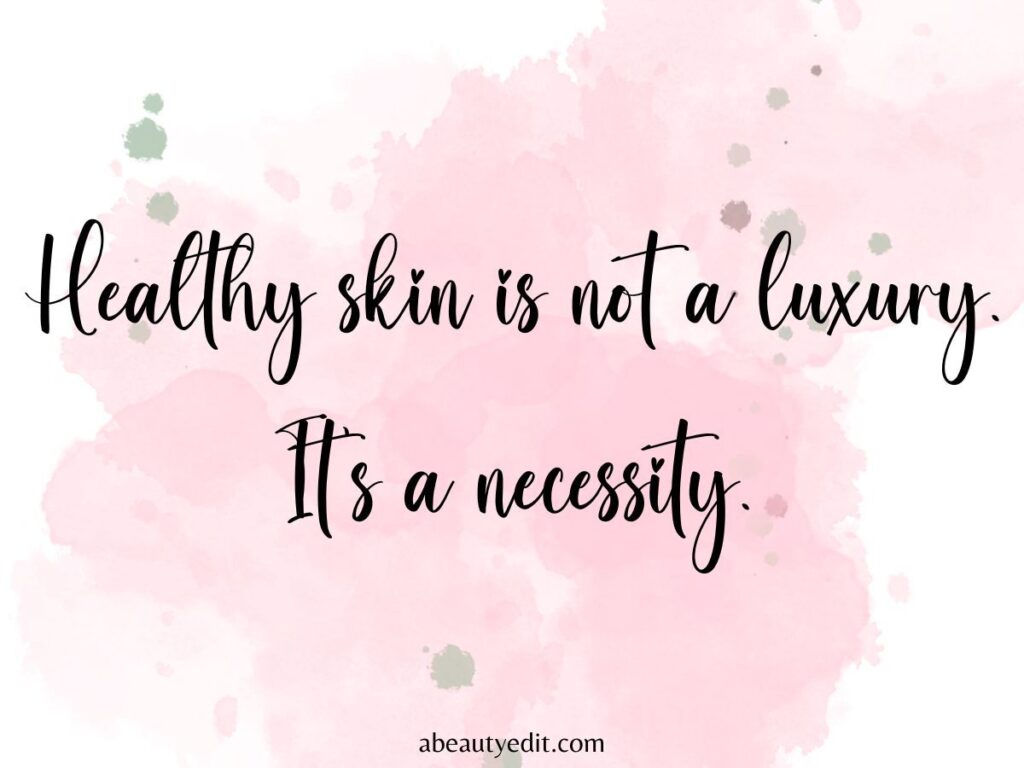 100 Skin Care Quotes A Beauty Edit